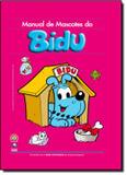 Manual de mascotes do bidu - nova ortografia - Globo livros