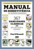 Manual de sobrevivência do homem moderno: 367 habilidades clássicas que seu pai nunca ensionou - 367 habilidades clássicas que seu pai nunca ensionou