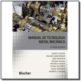Manual de tecnologia metal mecanica - Edgard blucher
