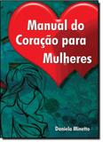 Manual do Coração para Mulheres - All print editora