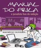 Manual Do Frila - O Jornalista Fora Da Redacao - Contexto