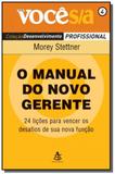 Manual do novo gerente, o - vol. 4 - colecao voce - Sextante