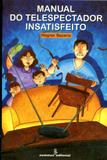 Manual do Telespectador Insatisfeito - Summus