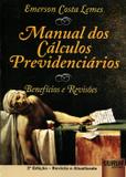 Manual dos Cálculos Previdenciários - Benefícios e Revisões - Juruá