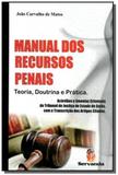 Manual dos recursos penais: teoria, doutrina e pra - Servanda