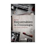 Manual esquematico de criminologia - saraiva