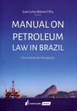 Manual On Petroleum Law In Brazil - Lumen juris