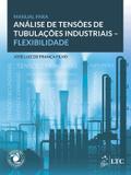 Manual para Análise de Tensões de Tubulações Industriais - Flexibilidade