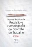 Manual Prático da Rescisão e Homologação do Contrato de Trabalho - Paixão editores