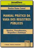 Manual Prático da Vara dos Registros Públicos - Roteiros, Procedimentos, Despachos e Sentenças - Jur - Jurua