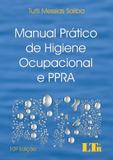 Manual Prático de Higiene Ocupacional e PPRA - 10ª Edição (2019) - Ltr