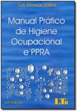 Manual Prático de Higiene Ocupacional e PPRA - 10ED/19 - Ltr editora