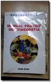 MANUAL PRATICO DE HOMEOPATIA - 1a - Editorial estampa