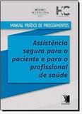 Manual Prático de Procedimentos - Assistência Segura Para o Paciente e Para o Profissional de Saúde - Yendis