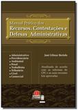Manual Prático dos Recursos, Contestações e Defesas Administrativas - Jh mizuno