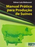 Manual Prático Para Produção de Suínos - Agrolivros