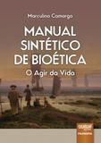 Manual Sintético da Bioética - Juruá