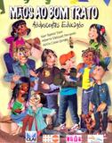 Maos ao bom trato - adolescentes educando - Sinodal editora