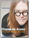 Mapas do acaso: 45 variacoes sobre um mesmo tema - Belas letras