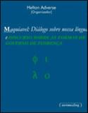 Maquiavel - dialogo sobre nossa lingua e discurso sobre as formas de governo de florença - Ufmg