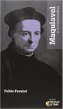Maquiavel, O Revolucionário - Editora ideias e letras