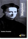 Maquiavel: O Revolucionário - Ideias letras - santuario