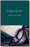 Maquina das maos, a - 7 letras
