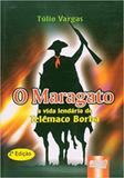 Maragato, o - a vida lendaria de telemaco borba - Jurua