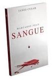 Marcados Pelo Sangue - Janio Cesar - Orvalho