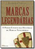 Marcas legendarias - o poder eterno das historias - Mbooks