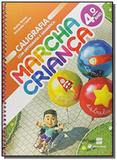 Marcha crianca - caligrafia com ortografia 4 ano - Scipione