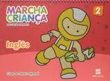 Marcha Criança - Inglês - Educação Infantil - Volume 2 - Scipione