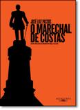 Marechal de Costas, O - Alfaguara - grupo cia das letras