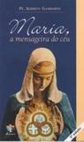 Maria a mensageira do ceu - Agape