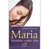 MARIA HUMANA COMO NOS - 1ª - Canção nova