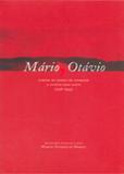 Mário, Otávio - Cartas de Mário de Andrade à Otávio Leite (1936-1944) - Ateliê editorial