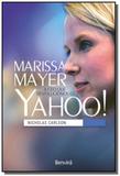 Marissa mayer: a ceo que revolucionou o yahoo! - Saraiva