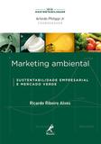 Marketing Ambiental: Sustentabilidade Empresarial E Mercado Verde / Alves - Ed manole