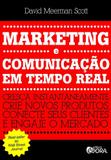 Marketing e comunicação em tempo real - Cresça instantaneamente - crie novos produtos, conecte seus clientes e engaje o mercado