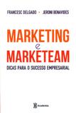 Marketing e marketeam dicas para o sucesso empresarial - Academia de inteligencia