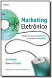 Marketing eletrônico: integrando os recursos eletrônicos ao processo de marketing - Cengage