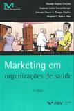 Marketing Em Organizações de Saúde - 02Ed/16 - Fgv