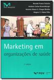 Marketing em organizacoes de saude - 02ed/16 - Fgv
