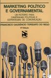 Marketing político e governamental - um roteiro para campanhas políticas e estratégias de comunicação