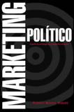 Marketing politico - o poder da estrategia nas campanhas eleitorais - C/ arte - bh