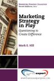 Marketing Strategy in Play - Business expert press