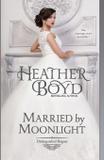 Married by Moonlight - Heather boyd