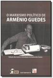 Marxismo politico de armenio guedes - Contraponto
