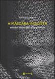 Mascara inquieta, a - 7 letras