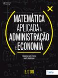 MATEMATICA APLICADA A ADMINISTRACAO E ECONOMIA - TRAD. 9ª ED NORTE AMERICANA - Cengage universitario